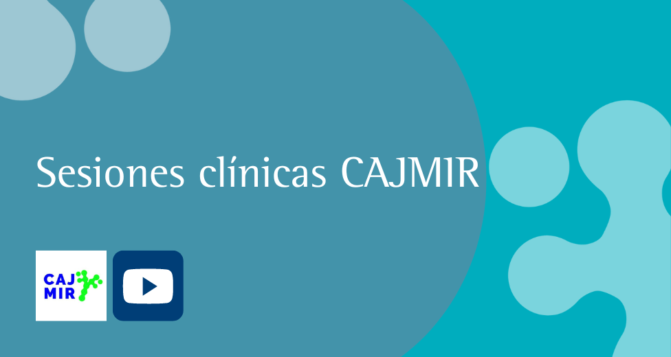 Sesiones Clínicas CAJMIR vídeos